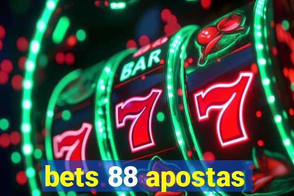 bets 88 apostas